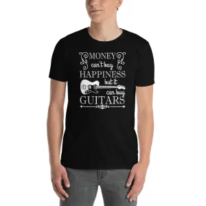 Axe Dr. "Money Can't Buy Happiness, but..." Funny Guitar T-Shirt
