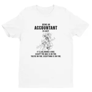 Being An Accountant Is Easy Tee