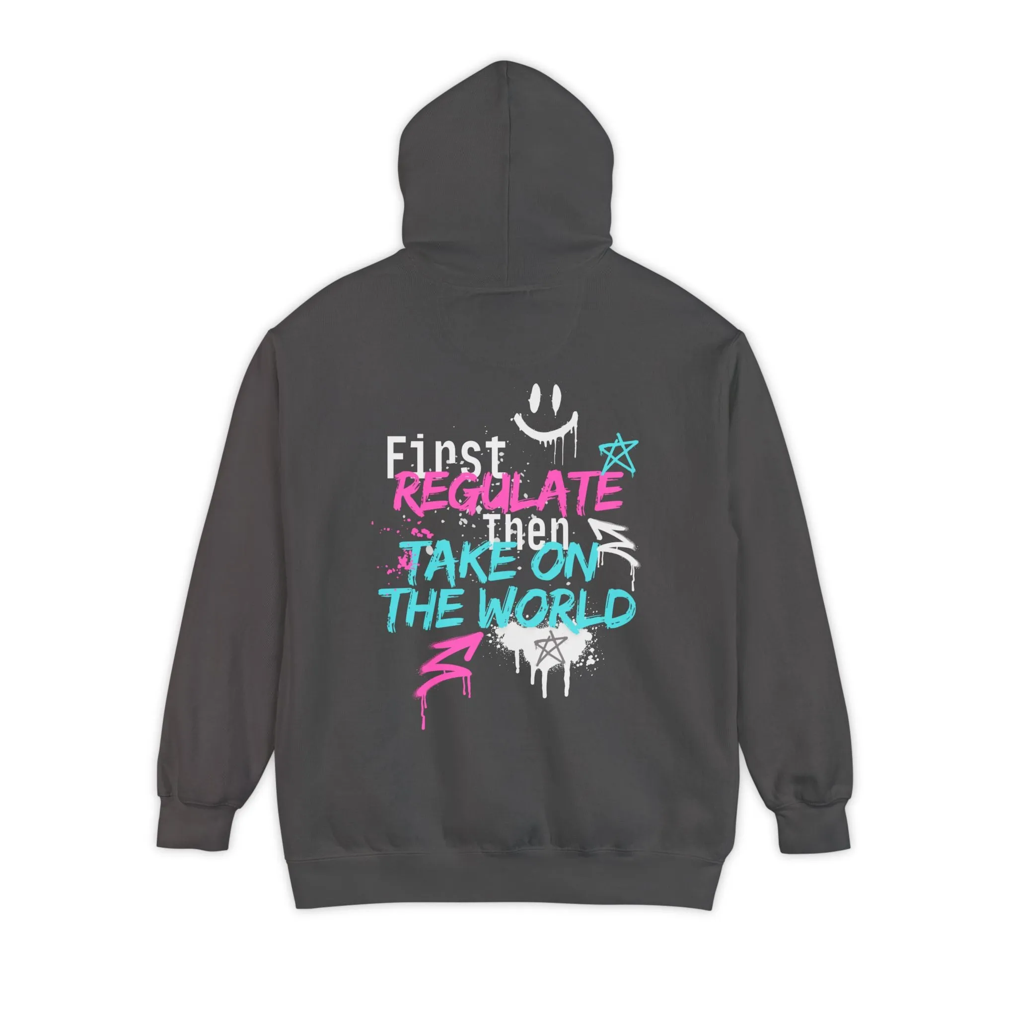 First Regulate Then Take On The World Hoodie
