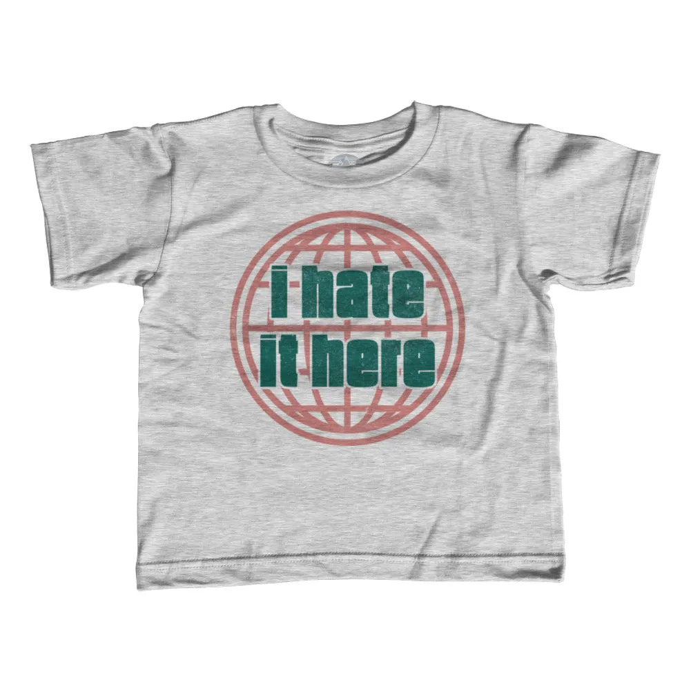 Girl's I Hate It Here T-Shirt - Unisex Fit