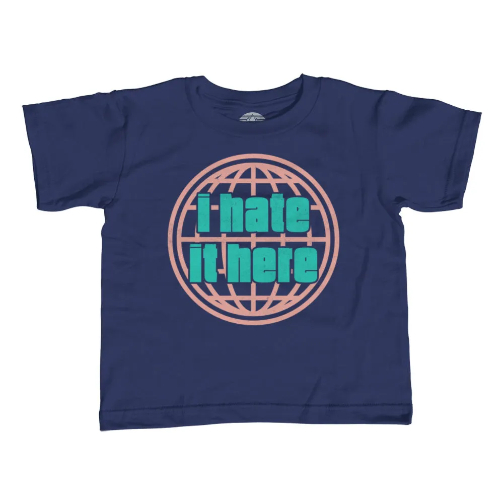 Girl's I Hate It Here T-Shirt - Unisex Fit