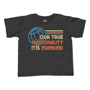 Girl's Our True Nationality is Mankind T-Shirt - Unisex Fit