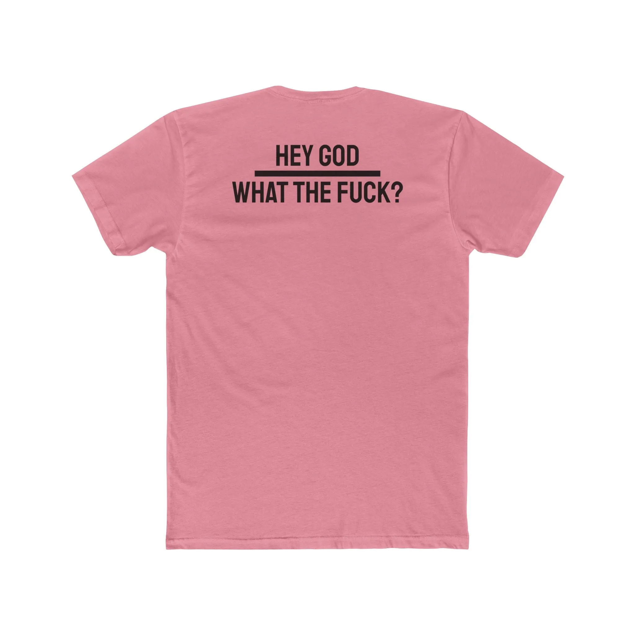 Hey God What The Fuck? - Unisex Cotton Crew Tee