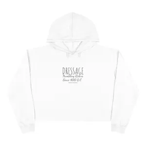Hoodie - Dressage Humbling Riders Since 400 BC - (Cropped)