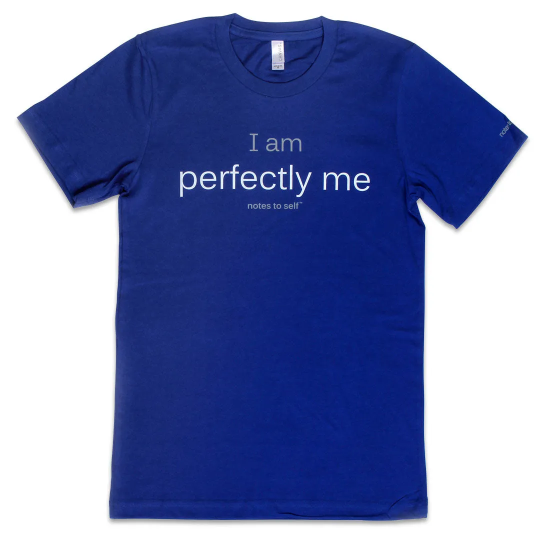 I am perfectly me™ blue t-shirt with white and grey words