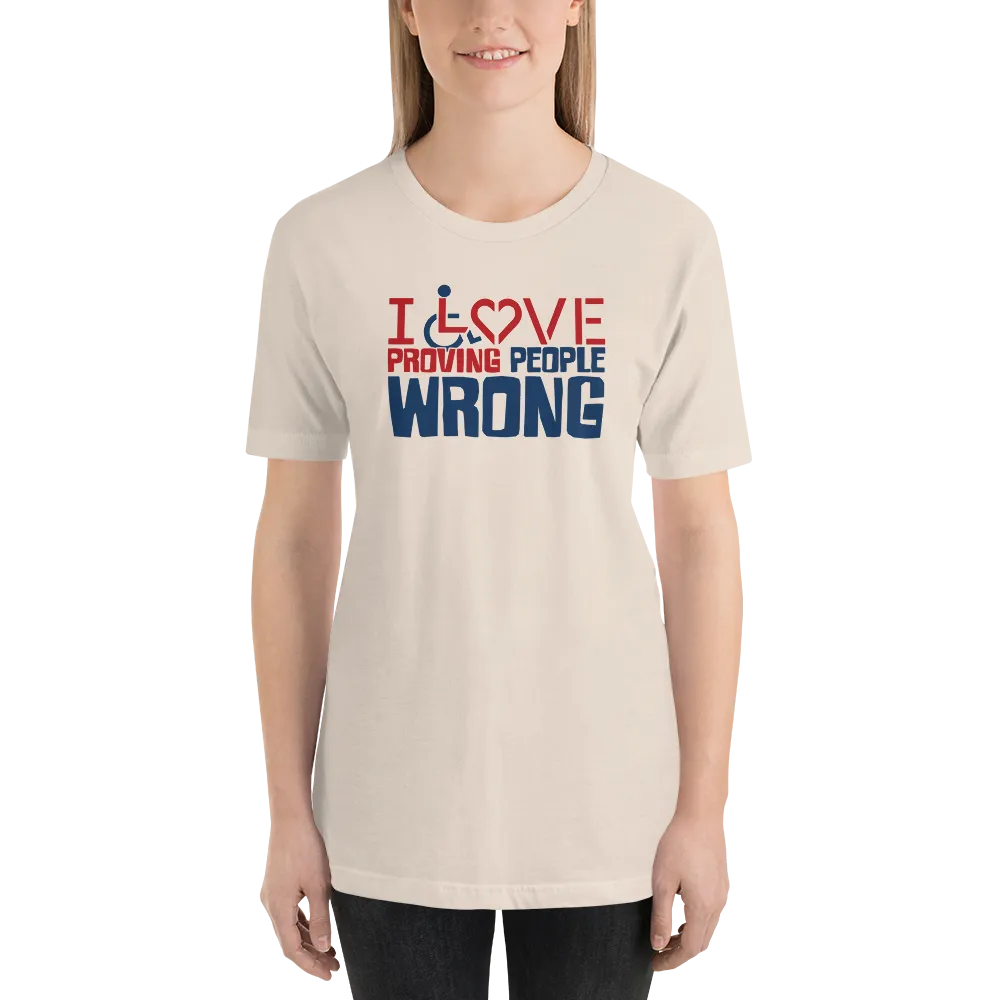 I Love Proving People Wrong (Unisex Light Color Shirts)