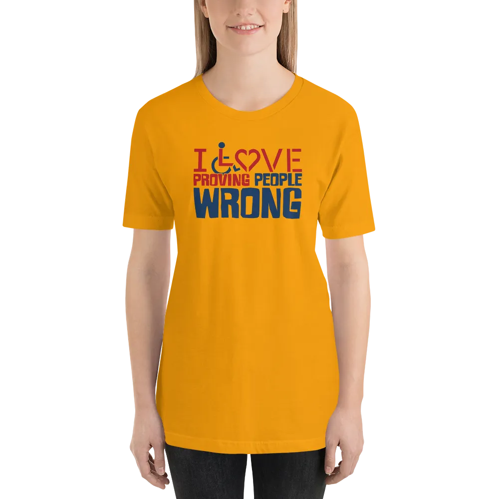 I Love Proving People Wrong (Unisex Light Color Shirts)