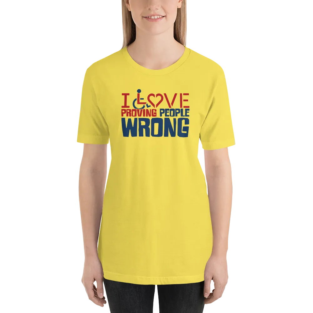 I Love Proving People Wrong (Unisex Light Color Shirts)
