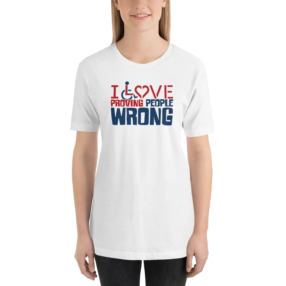 I Love Proving People Wrong (Unisex Light Color Shirts)