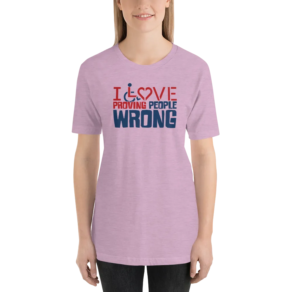 I Love Proving People Wrong (Unisex Light Color Shirts)