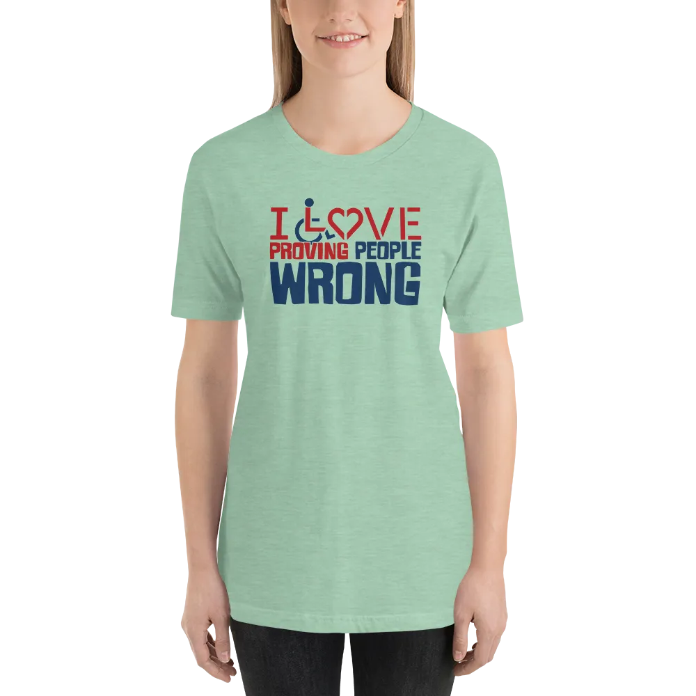 I Love Proving People Wrong (Unisex Light Color Shirts)