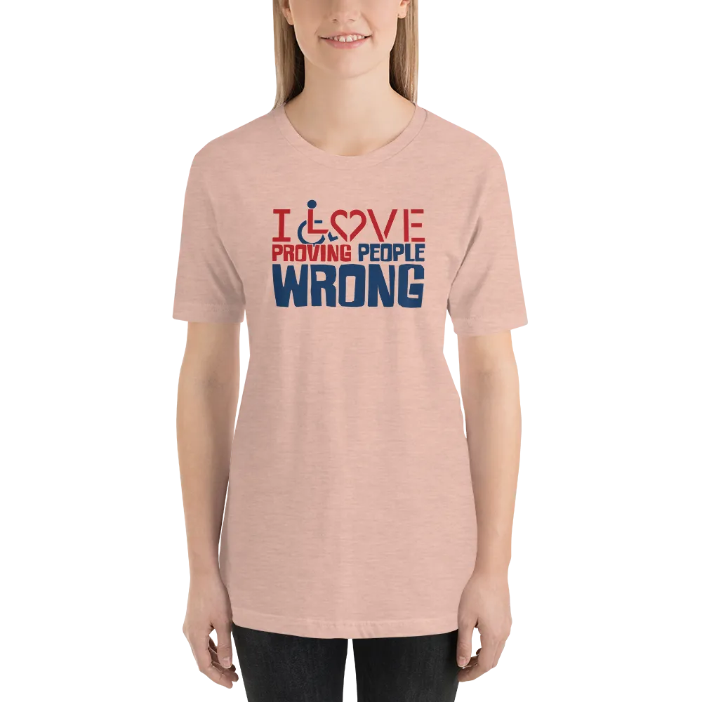 I Love Proving People Wrong (Unisex Light Color Shirts)