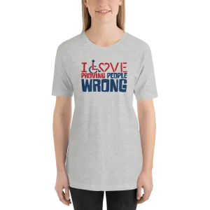 I Love Proving People Wrong (Unisex Light Color Shirts)
