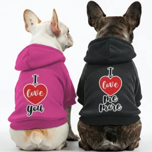 I love you and I love me more - Matching French Bulldog Hoodies – Stylish, Cozy & Personalized!