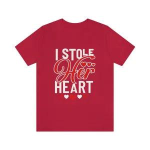 I Stole Her Heart | Premium Shirt