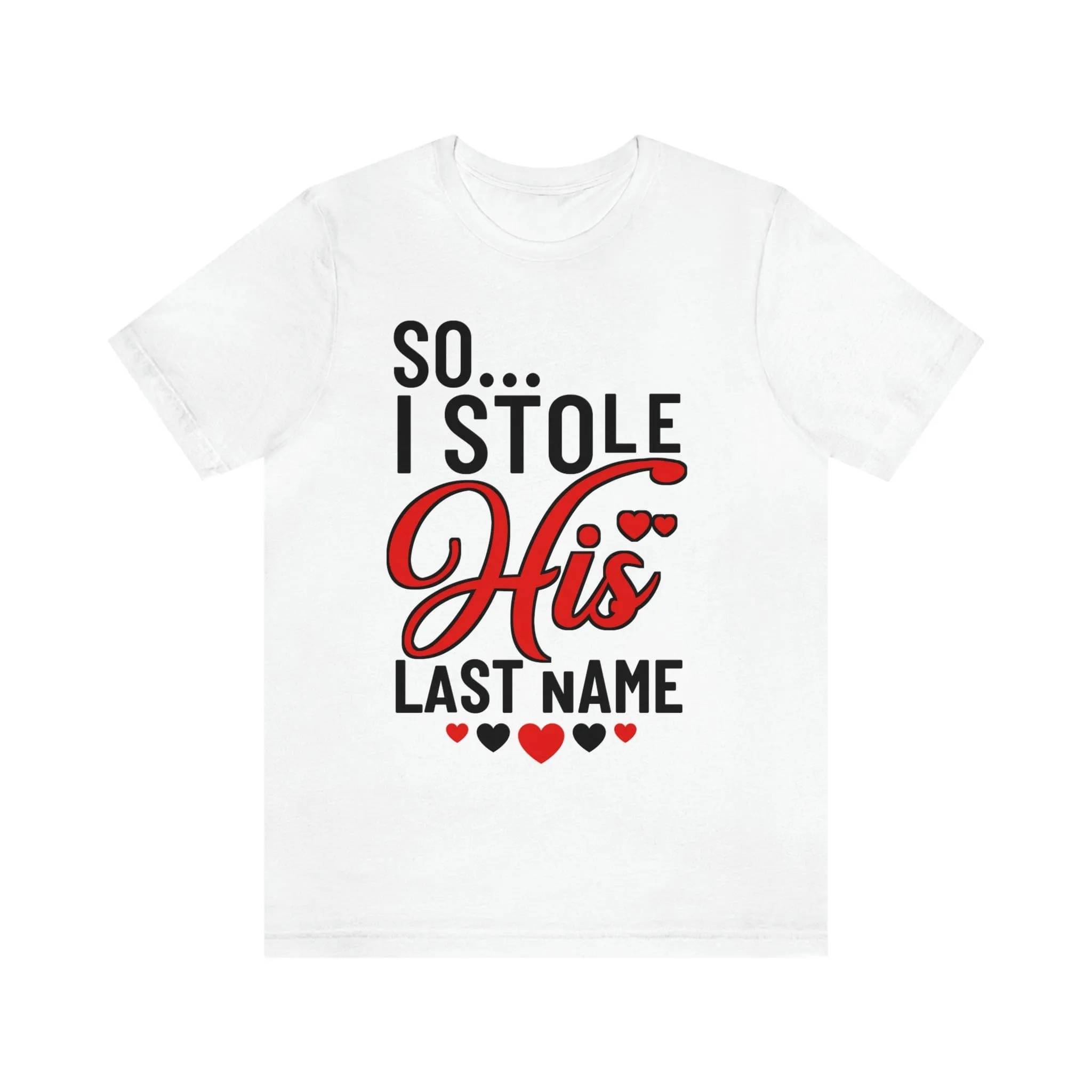 I Stole Her Heart | Premium Shirt