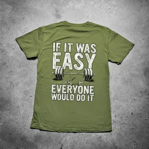 If It Was Easy Everyone Would Do It Printed Men's T-shirt