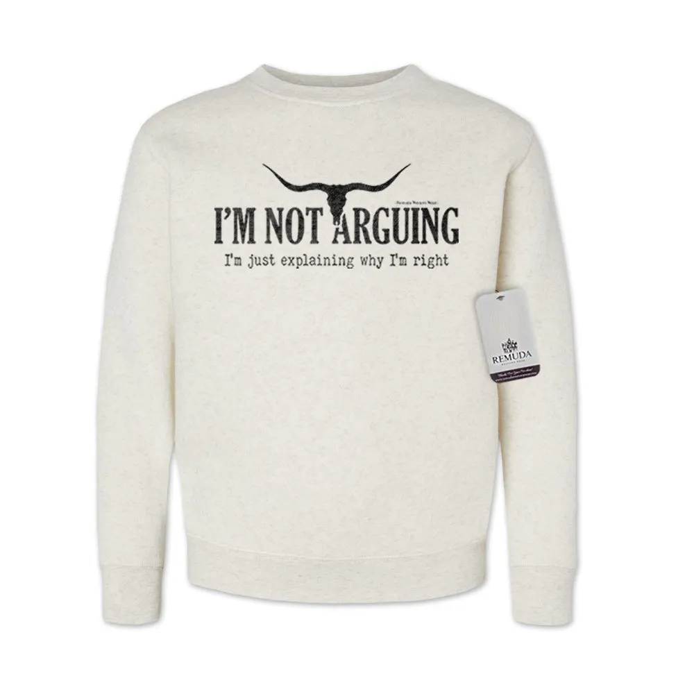 I'm Not Arguing, I'm Just Explaining Why I'm Right - Western Youth Sweatshirt