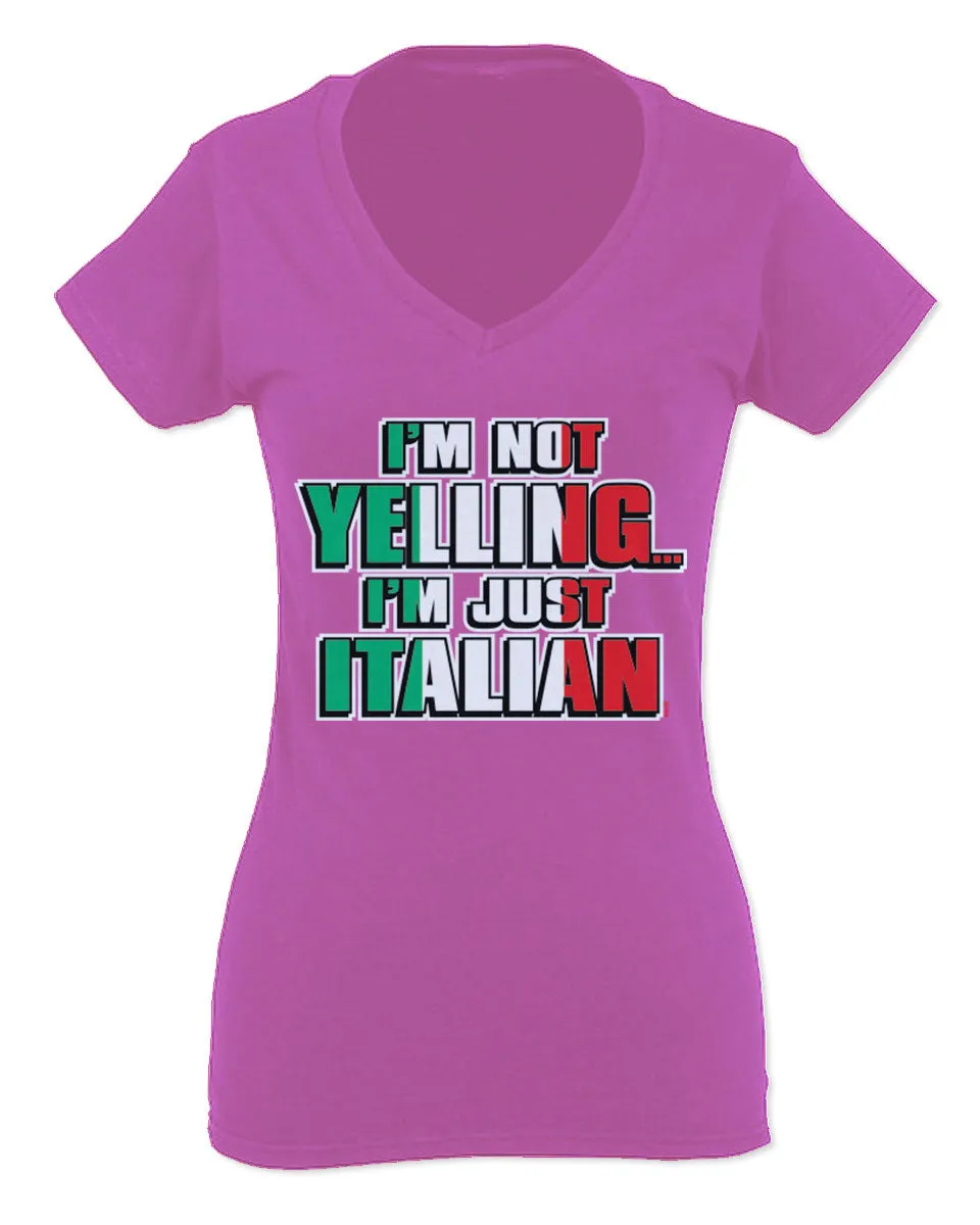 I'm NOT Yelling I'm JUST Italian Italy Flag Italian Funny For Women V neck fitted T Shirt