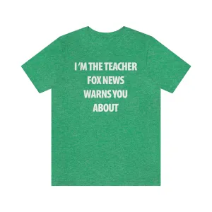I'm the Teacher Fox News Warns You About