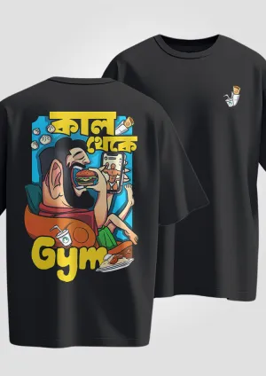 Kaal Thake Gym - Male Oversized T-Shirts