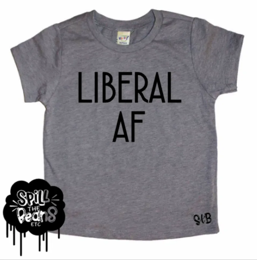 Liberal AF Toddler and Baby Tee