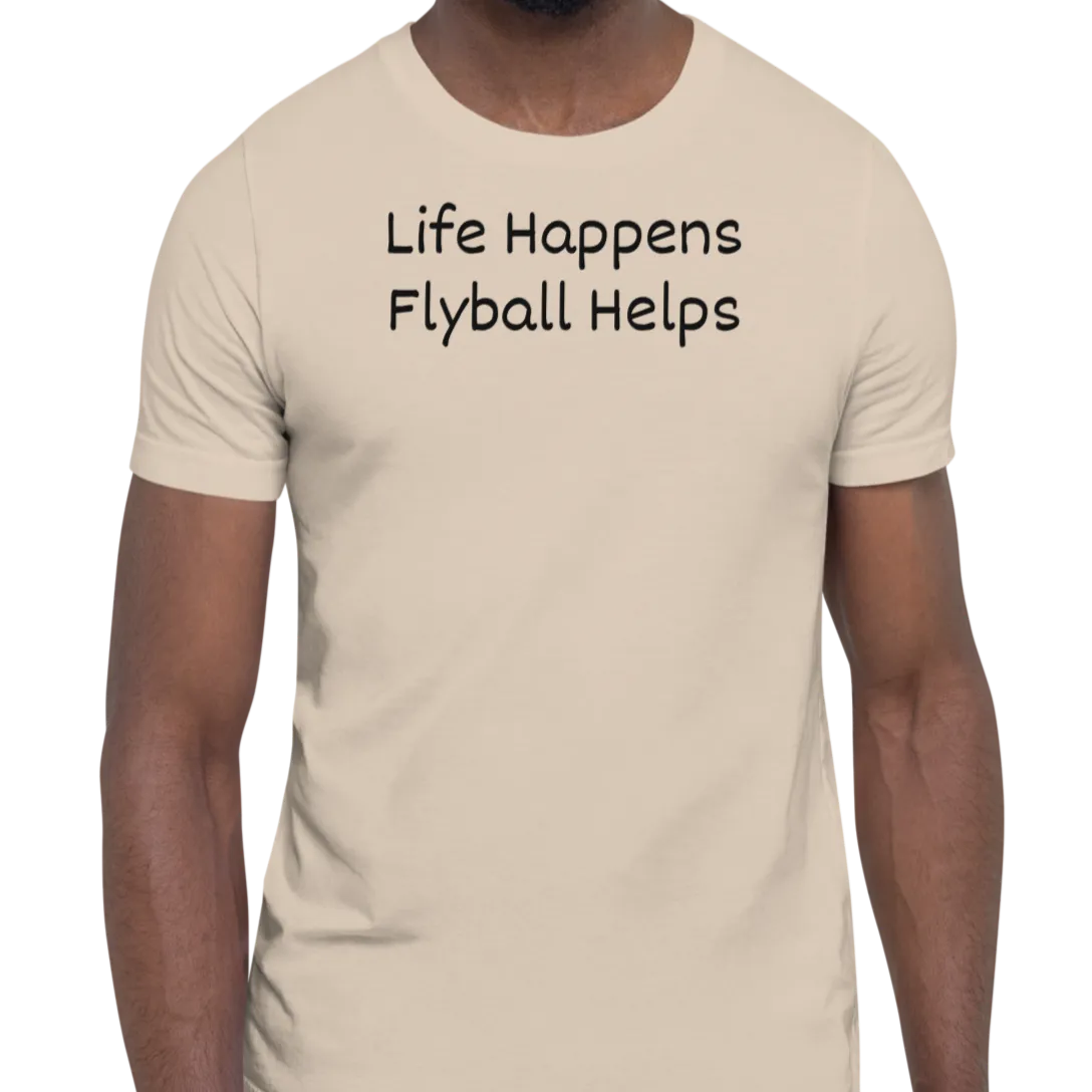 Life Happens, Flyball Helps T-Shirts - Light