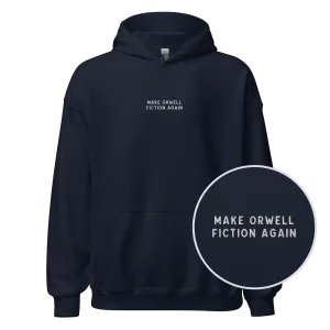 Make Orwell Fiction Again Embroidered Hoodie