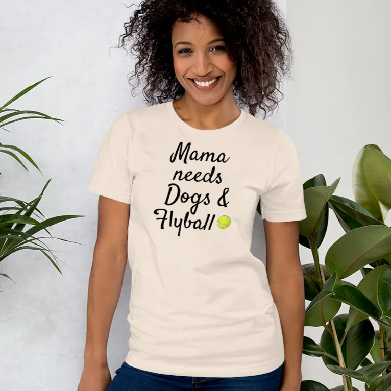 Mama Needs Dogs & Flyball T-Shirts - Light