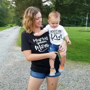 Mamas Gonna Mom   Kiddos Gonna Kid Mommy and Me Set