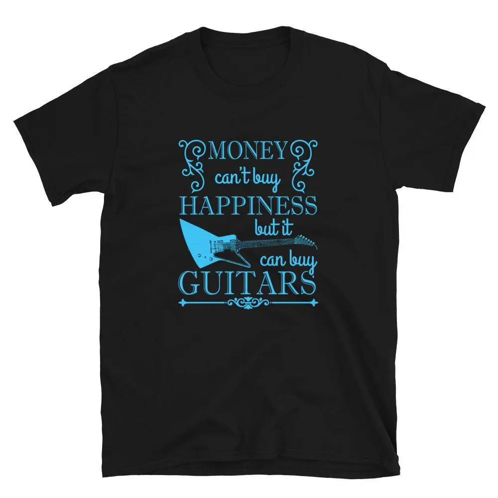 Money Can't Buy Happiness...But Blue Guitar T-Shirt