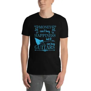 Money Can't Buy Happiness...But Blue Guitar T-Shirt