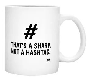 Music Mug That's a Sharp Not a Hashtag