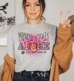 Nobody Fights Alone Tackle Cancer T-shirt