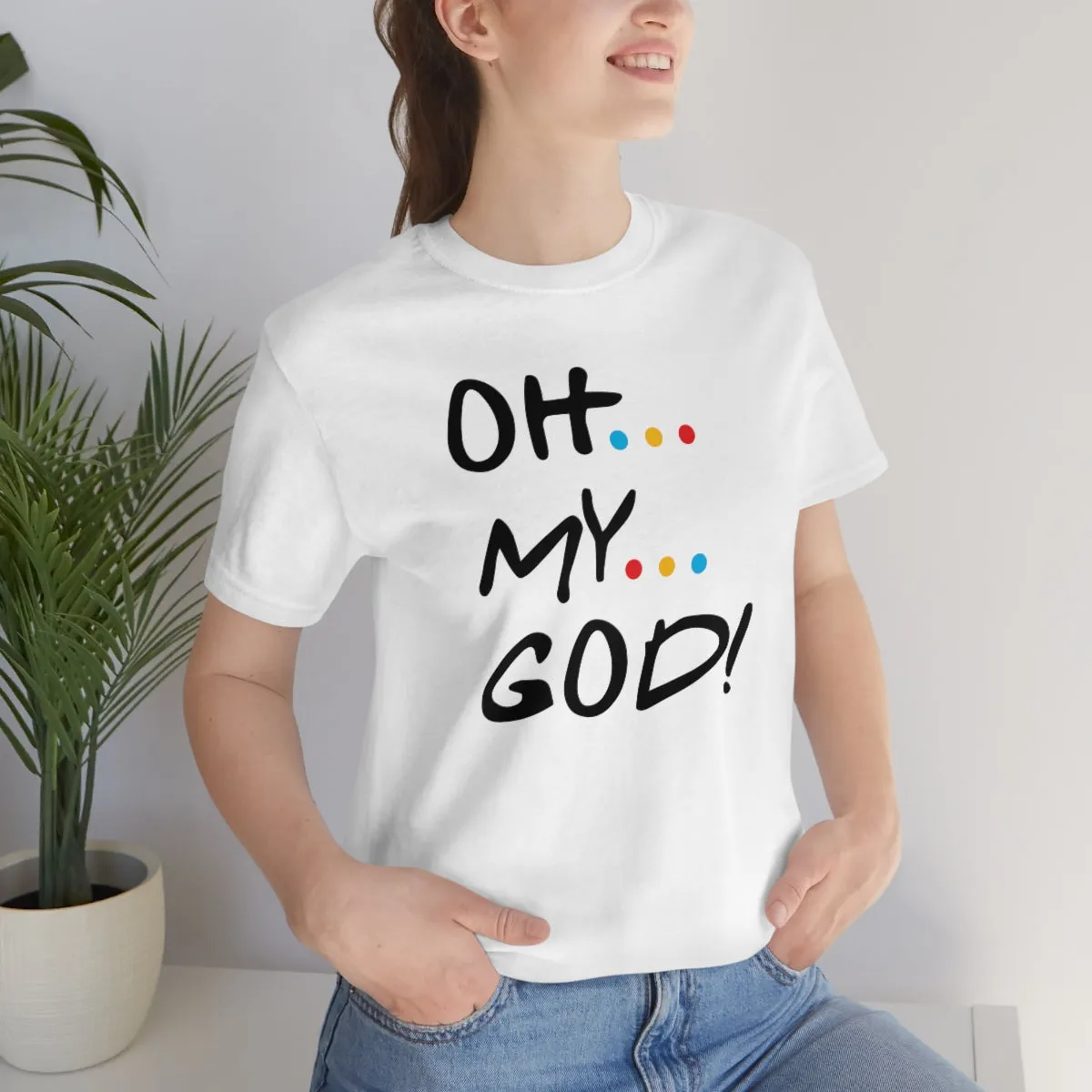 OH MY GOD-Unisex Jersey Short Sleeve Tee