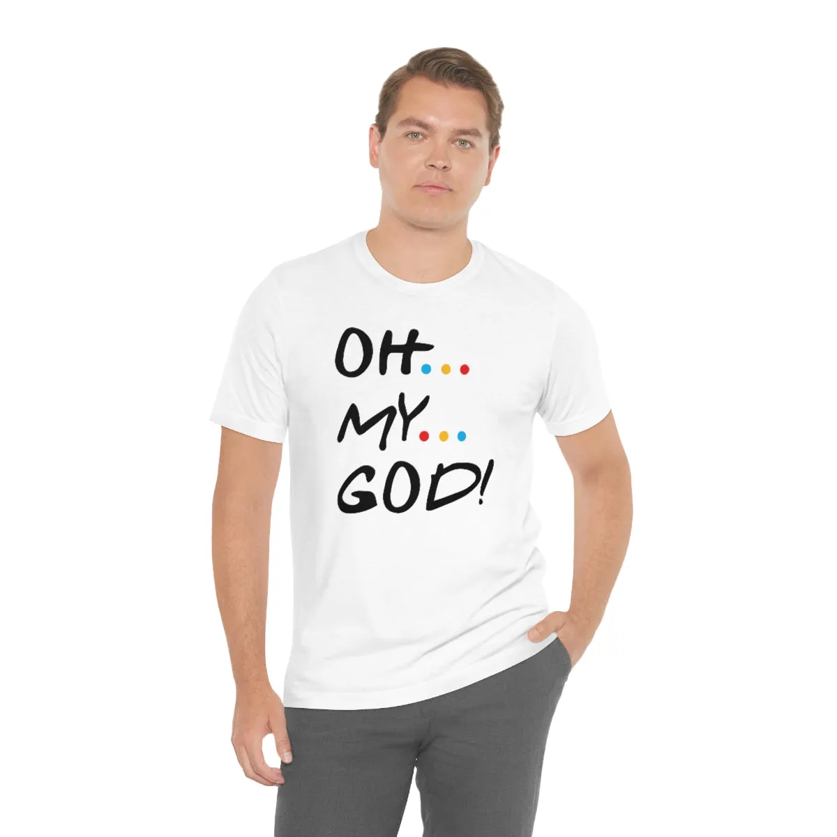 OH MY GOD-Unisex Jersey Short Sleeve Tee