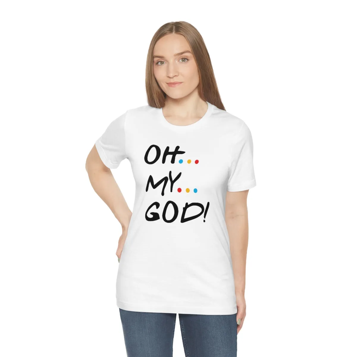 OH MY GOD-Unisex Jersey Short Sleeve Tee