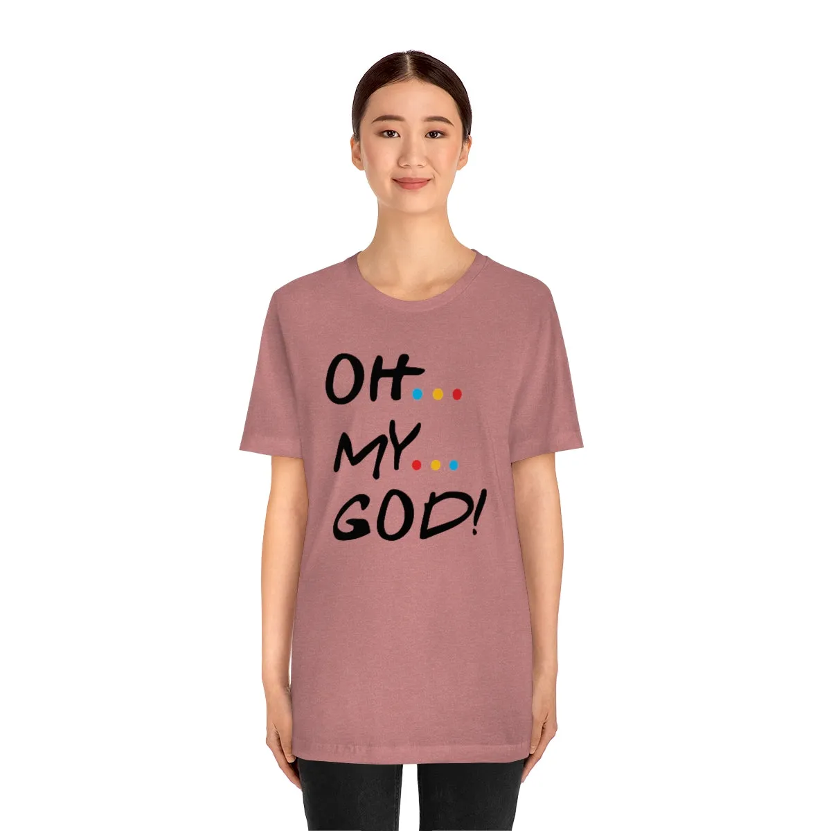 OH MY GOD-Unisex Jersey Short Sleeve Tee