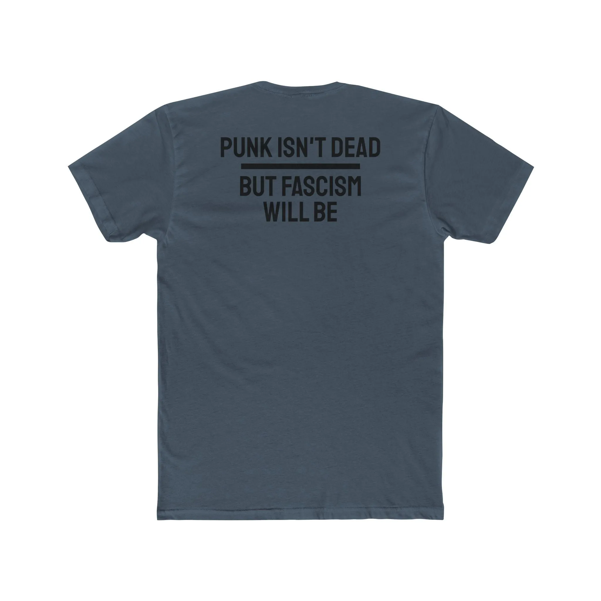 Punk Isn't Dead But Fascism Will Be - Unisex Cotton Crew Tee
