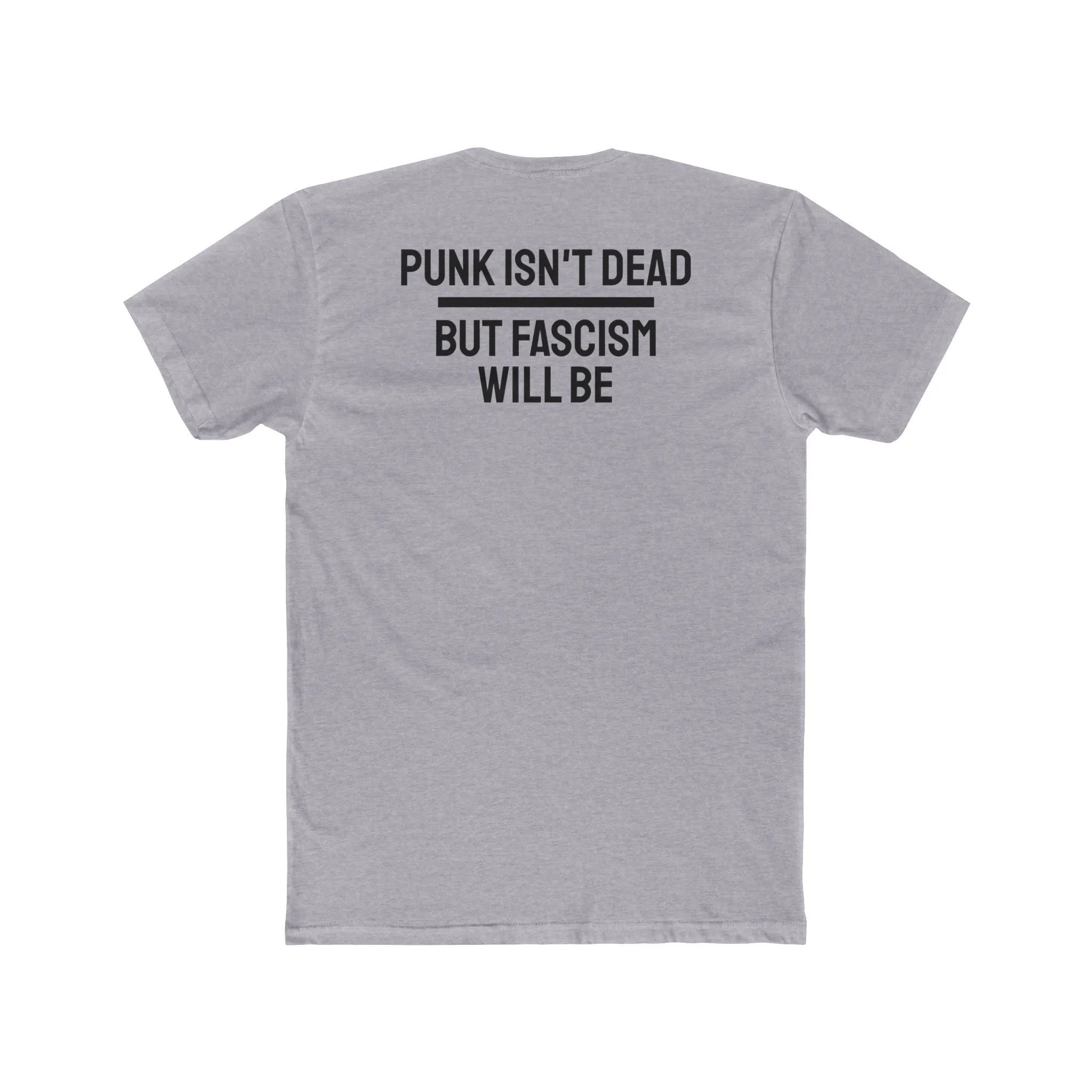 Punk Isn't Dead But Fascism Will Be - Unisex Cotton Crew Tee