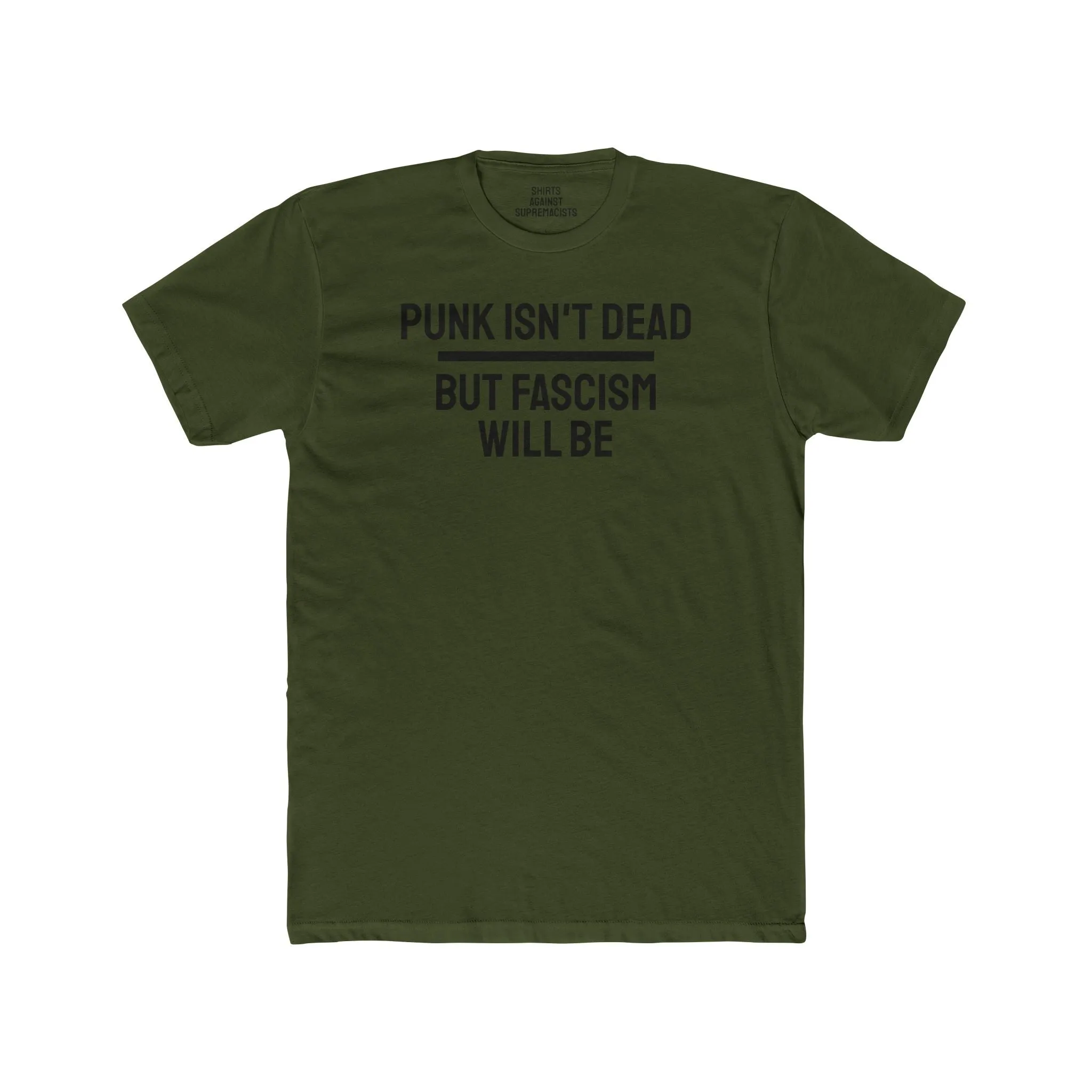Punk Isn't Dead But Fascism Will Be - Unisex Cotton Crew Tee