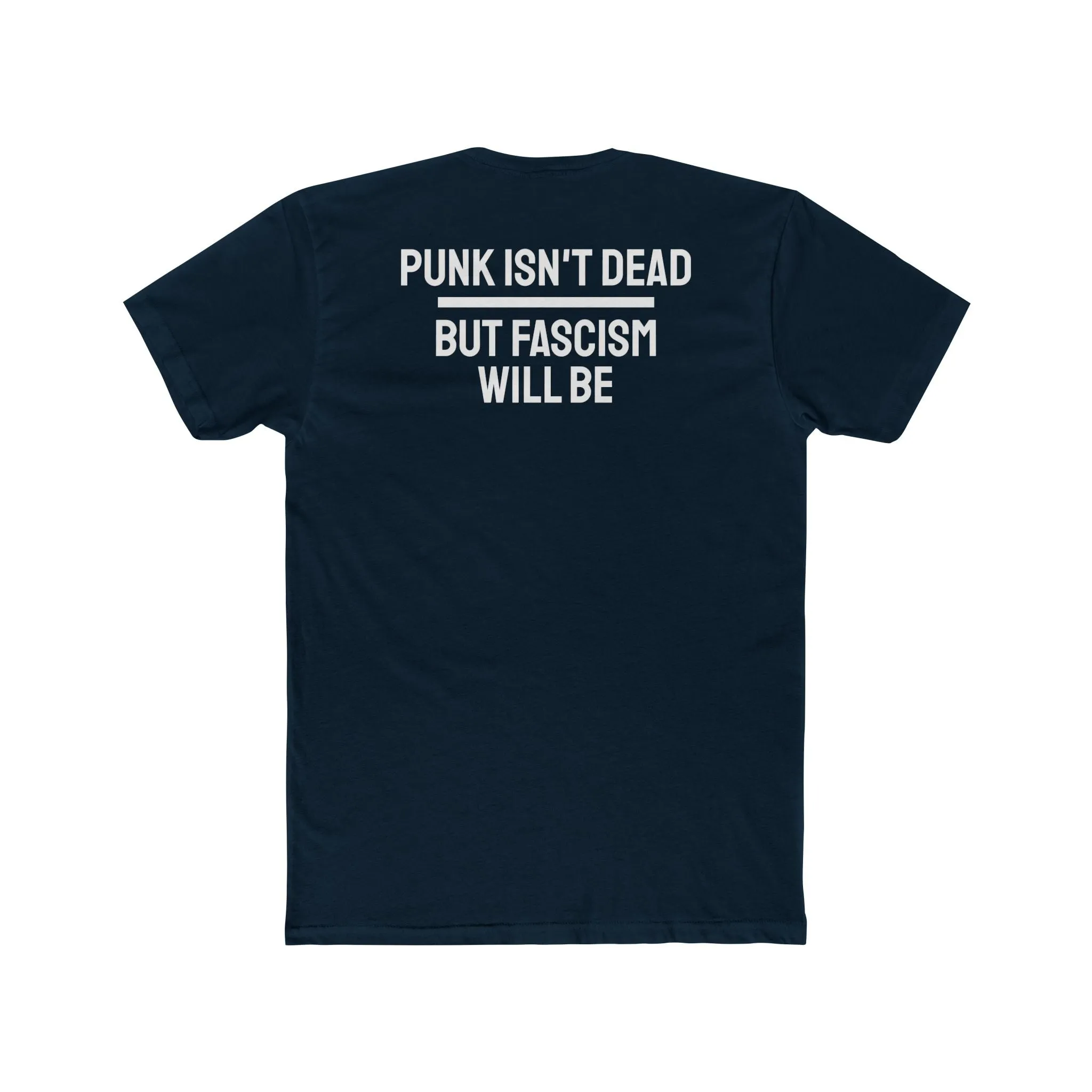 Punk Isn't Dead But Fascism Will Be - Unisex Cotton Crew Tee