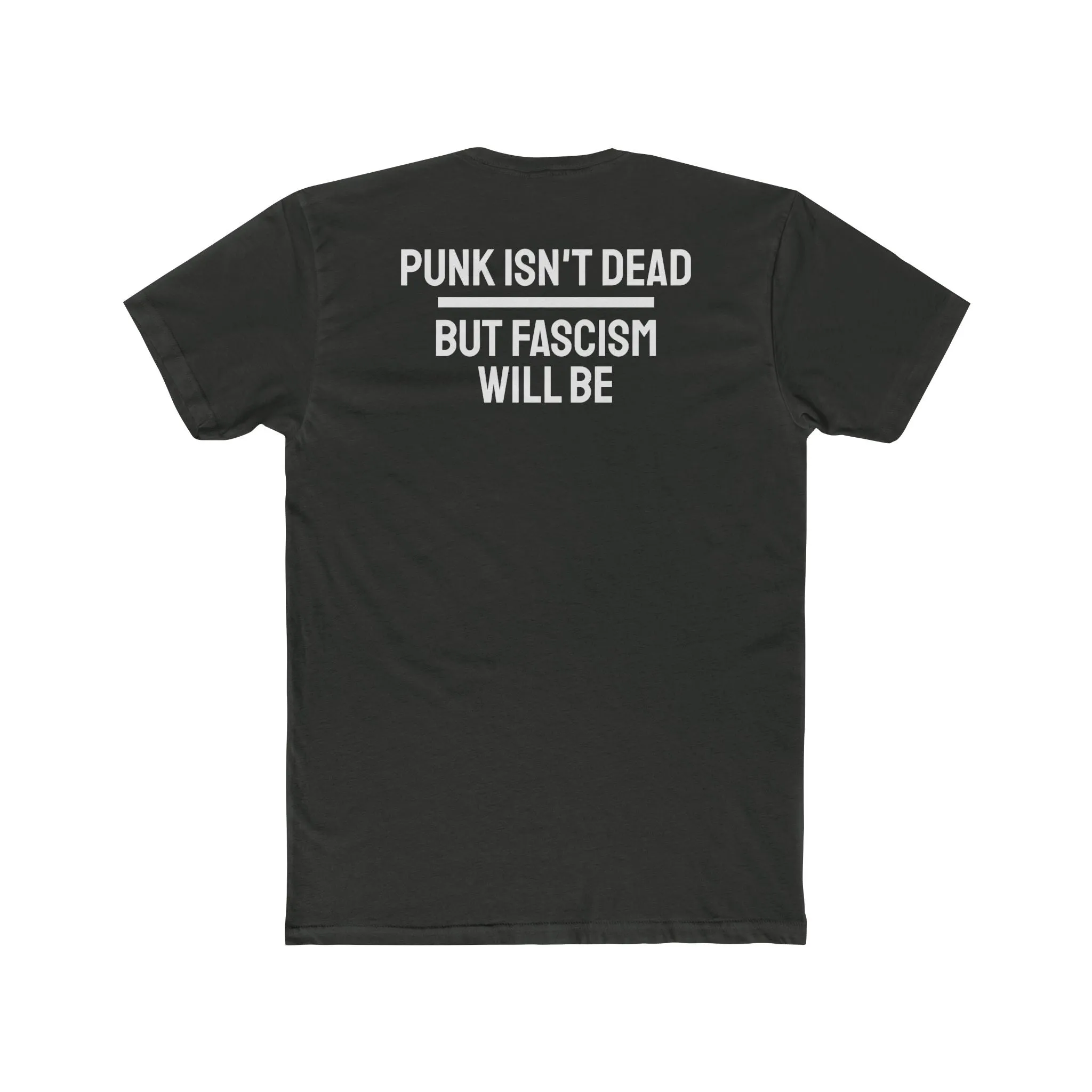 Punk Isn't Dead But Fascism Will Be - Unisex Cotton Crew Tee