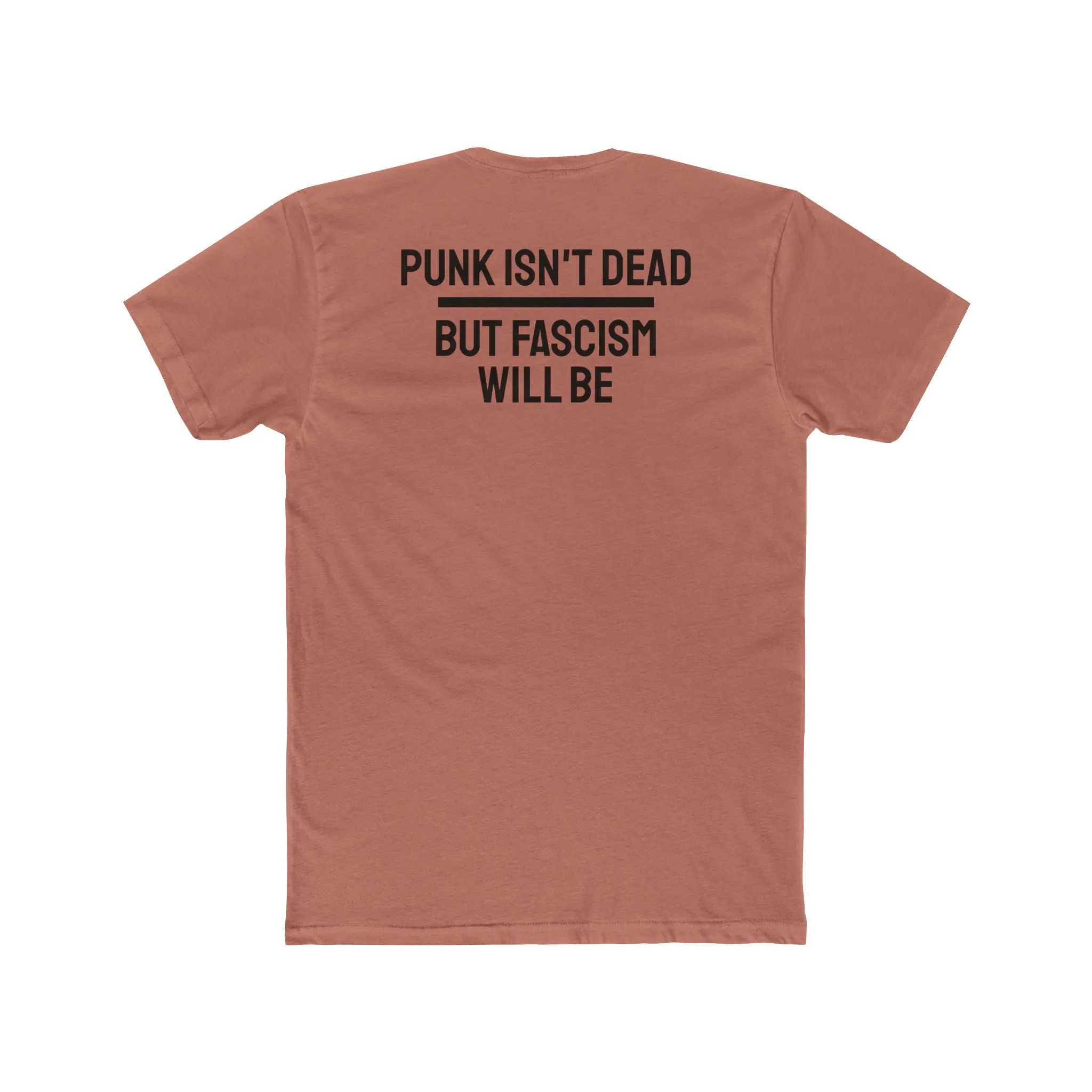 Punk Isn't Dead But Fascism Will Be - Unisex Cotton Crew Tee