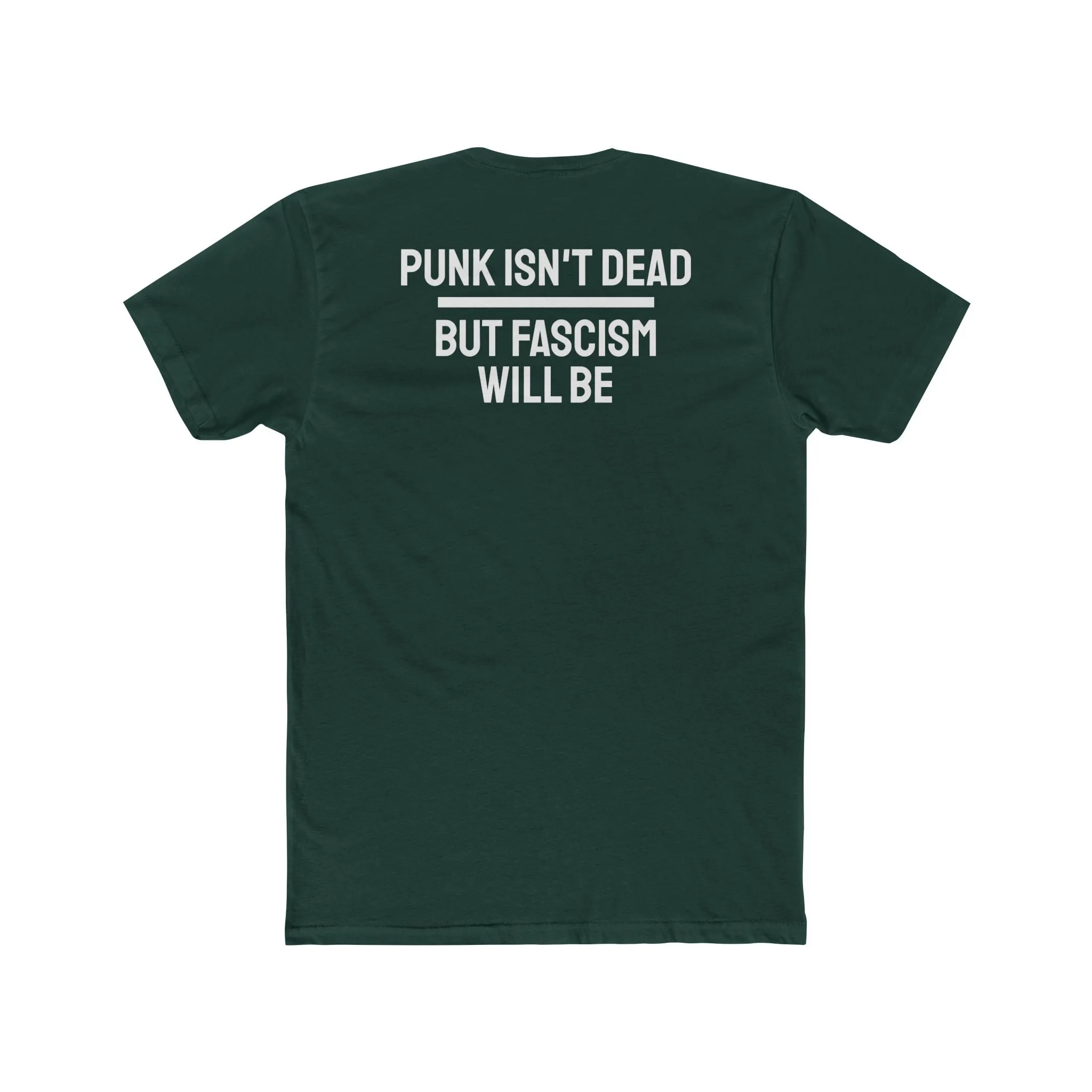 Punk Isn't Dead But Fascism Will Be - Unisex Cotton Crew Tee