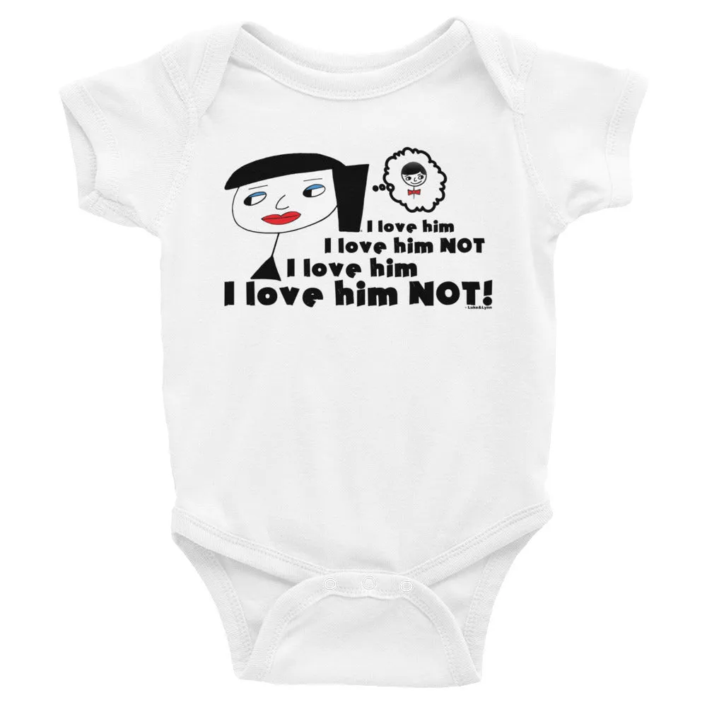 "I Love Him Not" Infant Onesie