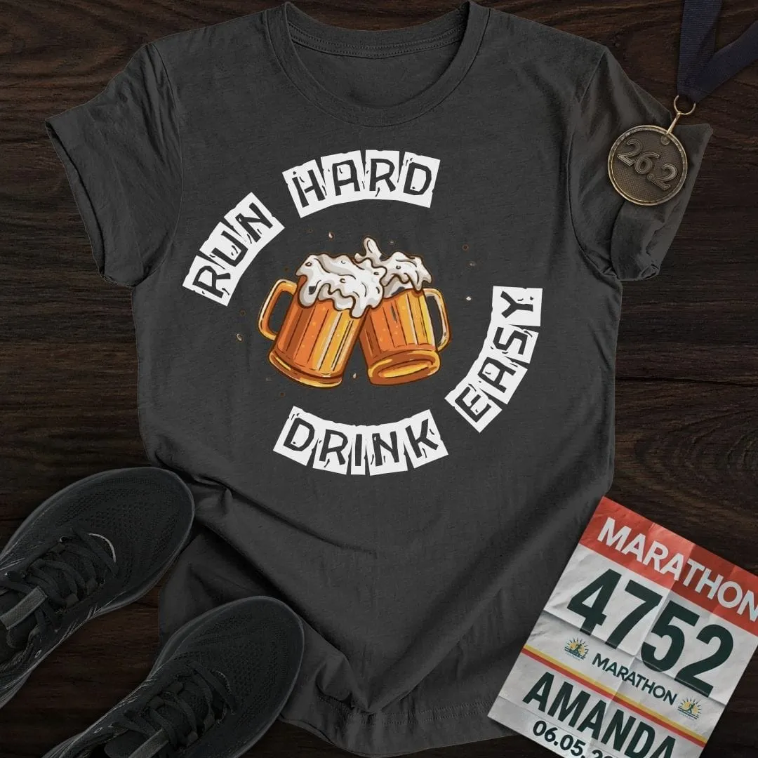 Run Hard Drink Easy T-Shirt