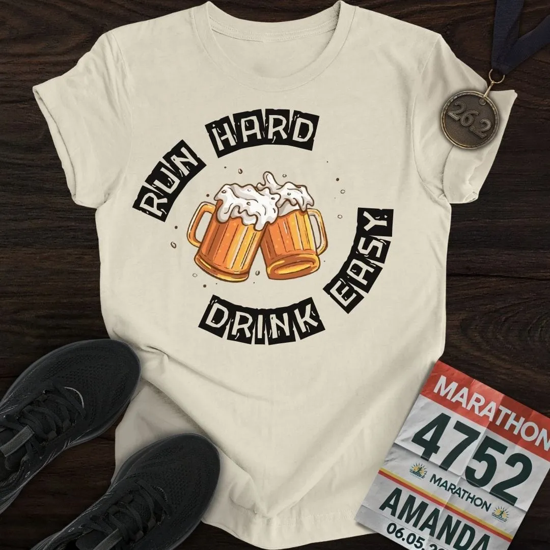Run Hard Drink Easy T-Shirt