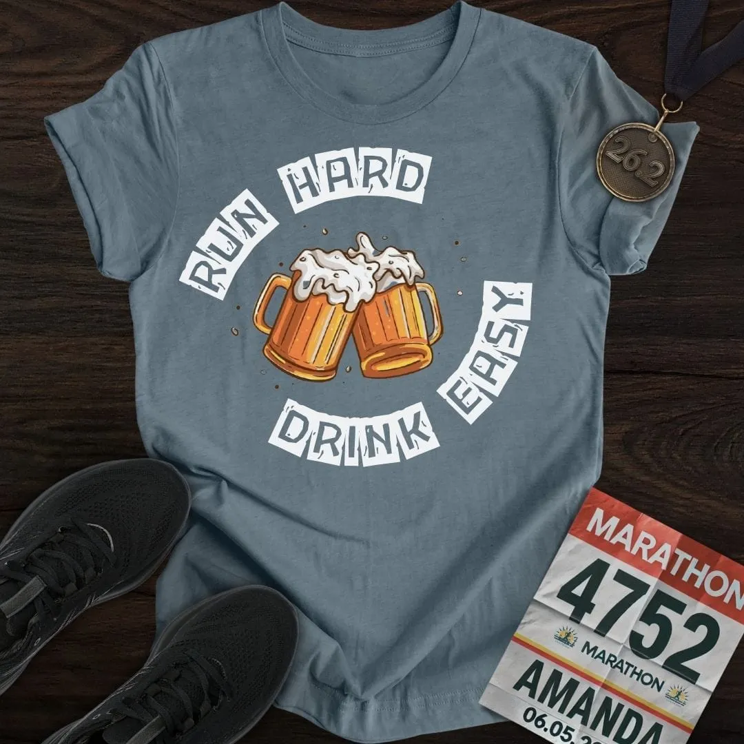 Run Hard Drink Easy T-Shirt