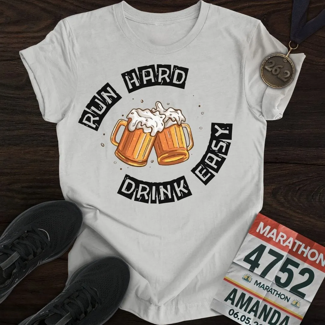 Run Hard Drink Easy T-Shirt
